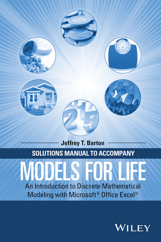 Solutions Manual to Accompany Models for Life: An Introduction to Discrete Mathematical Modeling with Microsoft Office Excel book cover by Jeffrey T. Barton
