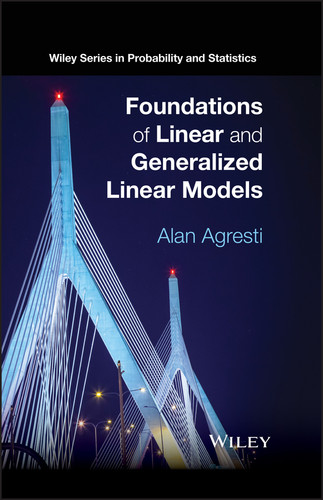 Foundations of Linear and Generalized Linear Models (Wiley Series in Probability and Statistics) book cover by Alan Agresti