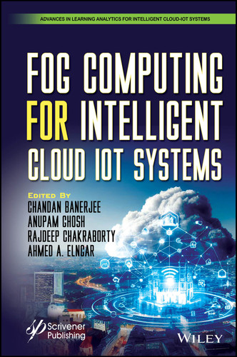 Fog Computing for Intelligent Cloud IoT Systems (Advances in Learning Analytics for Intelligent Cloud-IoT Systems) book cover by 