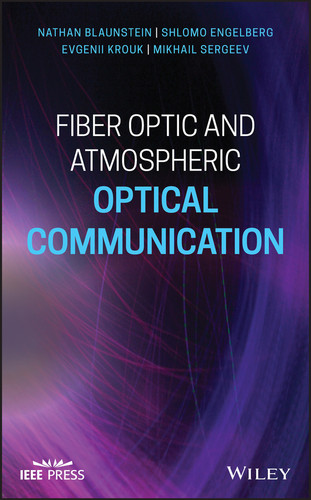 Fiber Optic and Atmospheric Optical Communication (IEEE Press) book cover by Nathan Blaunstein, Shlomo Engelberg, Evgenii Krouk, Mikhail Sergeev