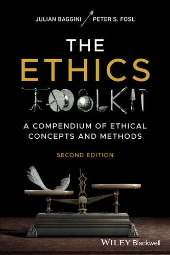 The Ethics Toolkit: A Compendium of Ethical Concepts and Methods book cover by Julian Baggini, Peter S. Fosl
