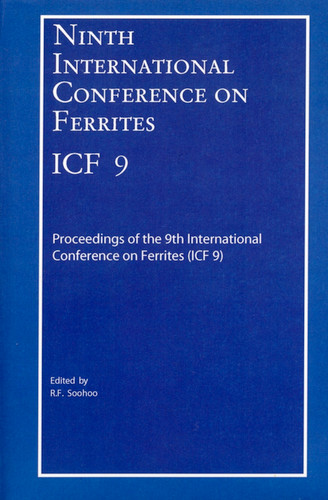 Ninth International Conference on Ferrites (ICF-9): Proceedings of the International Conference on Ferrites (ICF-9), San Francisco, California 2004 book cover by 
