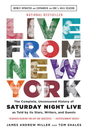 Live From New York: The Complete, Uncensored History of Saturday Night Live as Told by Its Stars, Writers, and Guests book cover by James Andrew Miller, Tom Shales