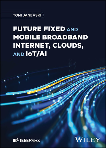 Future Fixed and Mobile Broadband Internet, Clouds, and IoT/AI book cover by Toni Janevski