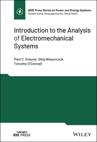 Introduction to the Analysis of Electromechanical Systems (IEEE Press Series on Power and Energy Systems) book cover by Paul C. Krause, Oleg Wasynczuk, Timothy O'Connell