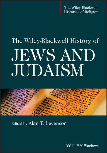 The Wiley-Blackwell History of Jews and Judaism (The Wiley-Blackwell Histories of Religion) book cover by Alan T. Levenson