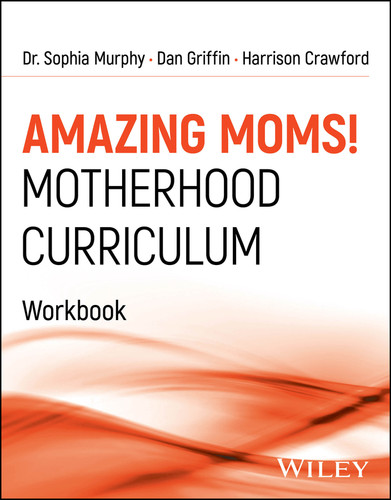 Amazing Moms! Motherhood Curriculum, Workbook book cover by Sophia Murphy, Dan Griffin, Harrison Crawford