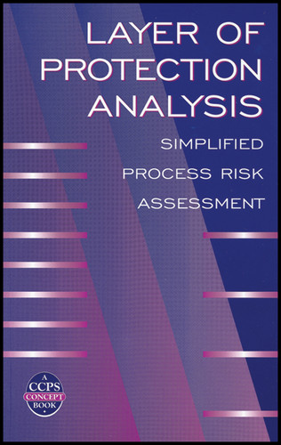 Layer of Protection Analysis: Simplified Process Risk Assessment (A CCPS Concept Book) book cover by CCPS (Center for Chemical Process Safety)