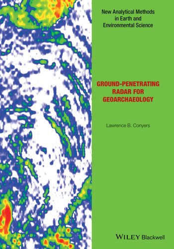 Ground-penetrating Radar for Geoarchaeology (Analytical Methods in Earth and Environmental Science) book cover by Lawrence B. Conyers