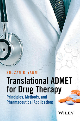 Translational ADMET for Drug Therapy: Principles, Methods, and Pharmaceutical Applications book cover by Souzan B. Yanni