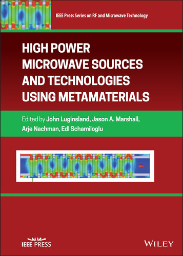 High Power Microwave Sources and Technologies Using Metamaterials (IEEE Press Series on RF and Microwave Technology) book cover by 