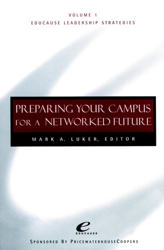 Educause Leadership Strategies, Preparing Your Campus for a Networked Future (Jossey-Bass Educause Leadership Series) book cover by 