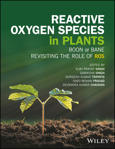 Reactive Oxygen Species in Plants: Boon Or Bane - Revisiting the Role of ROS book cover by 