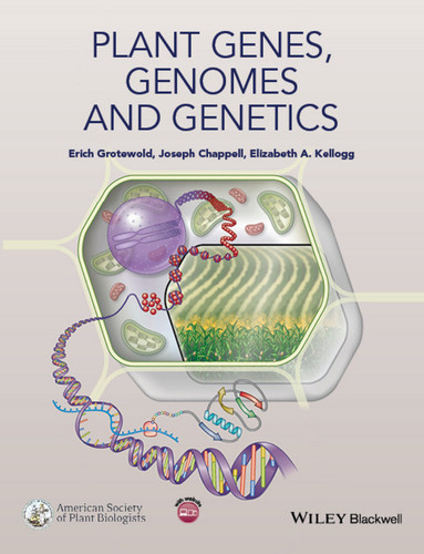Plant Genes, Genomes and Genetics book cover by Erich Grotewold, Joseph Chappell, Elizabeth A. Kellogg