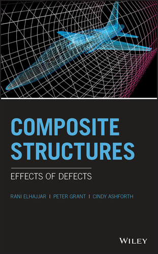 Composite Structures: Effects of Defects book cover by Rani Elhajjar, Peter N. Grant, Cindy Ashforth