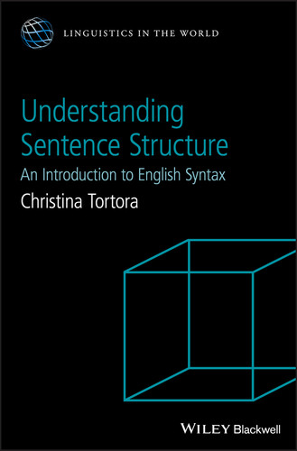 Understanding Sentence Structure: An Introduction to English Syntax (Linguistics in the World) book cover by Christina Tortora