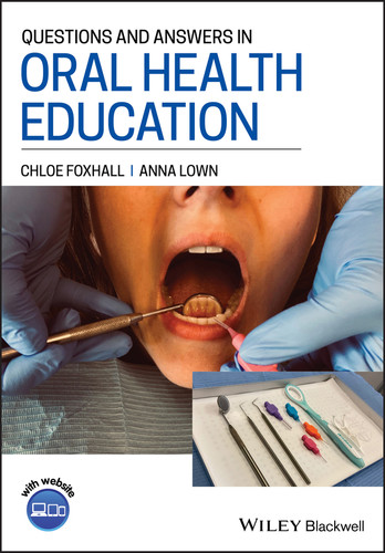 Questions and Answers in Oral Health Education book cover by Chloe Foxhall, Anna Lown