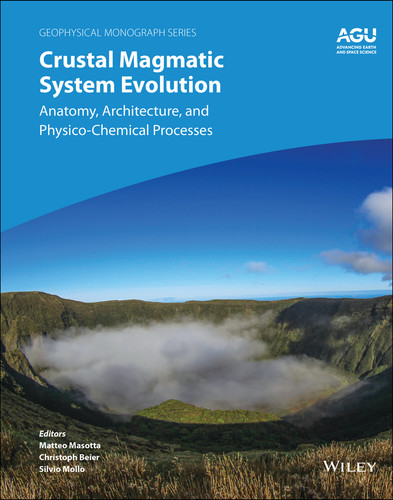 Crustal Magmatic System Evolution: Anatomy, Architecture, and Physico-Chemical Processes (Geophysical Monograph Series) book cover by 