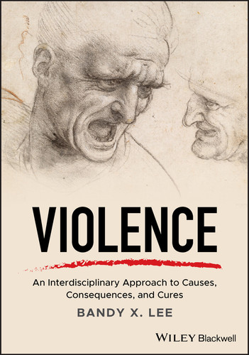 Violence: An Interdisciplinary Approach to Causes, Consequences, and Cures book cover by Bandy X. Lee