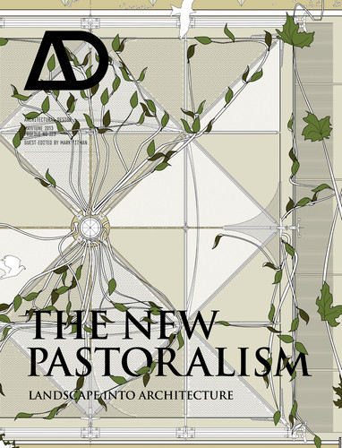The New Pastoralism: Landscape into Architecture (Architectural Design) book cover by 