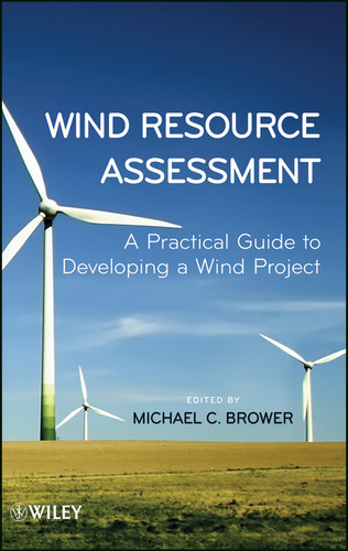 Wind Resource Assessment: A Practical Guide to Developing a Wind Project book cover by Michael Brower