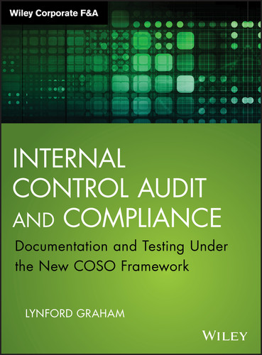 Internal Control Audit and Compliance: Documentation and Testing Under the New COSO Framework (Wiley Corporate F&A) book cover by Lynford Graham
