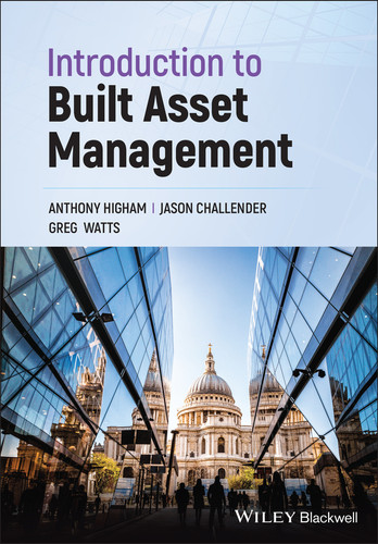 Introduction to Built Asset Management book cover by Anthony Higham, Jason Challender, Greg Watts
