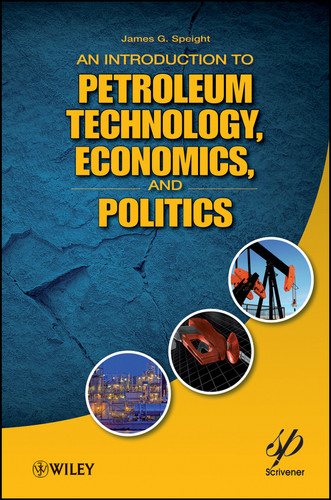 An Introduction to Petroleum Technology, Economics, and Politics book cover by James G. Speight