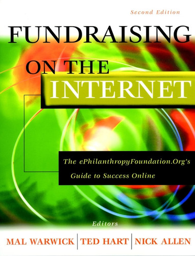 Fundraising on the Internet: The ePhilanthropyFoundation.Org Guide to Success Online (The Mal Warwick Fundraising Series) book cover by 