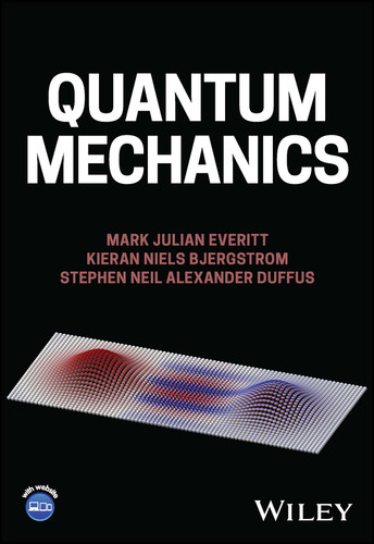 Quantum Mechanics book cover by Mark Julian Everitt, Kieran Niels Bjergstrom, Stephen Neil Alexander Duffus