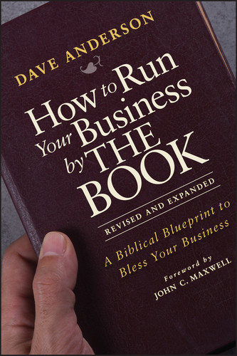 How to Run Your Business by THE BOOK: A Biblical Blueprint to Bless Your Business book cover by Dave Anderson