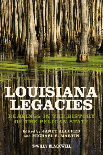 Louisiana Legacies: Readings in the History of the Pelican State book cover by Janet Allured, Michael S. Martin