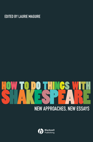 How To Do Things With Shakespeare: New Approaches, New Essays book cover by 