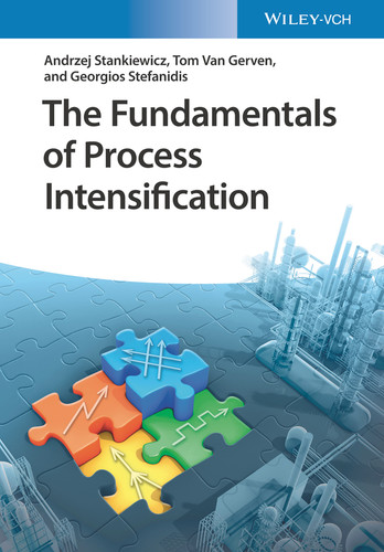 The Fundamentals of Process Intensification book cover by Andrzej Stankiewicz, Tom Van Gerven, Georgios Stefanidis