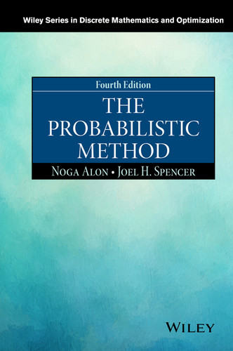 The Probabilistic Method (Wiley Series in Discrete Mathematics and Optimization) book cover by Noga Alon, Joel H. Spencer
