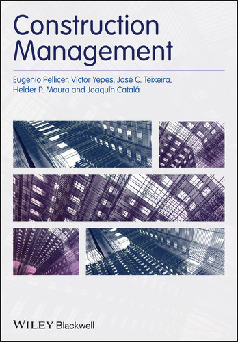 Construction Management book cover by Eugenio Pellicer, Víctor Yepes, José C. Teixeira, Helder P. Moura, Joaquín Catalá