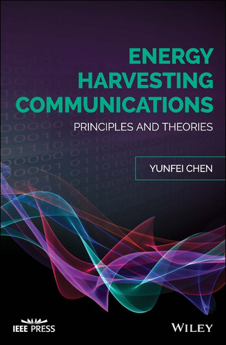 Energy Harvesting Communications: Principles and Theories (IEEE Press) book cover by Yunfei Chen