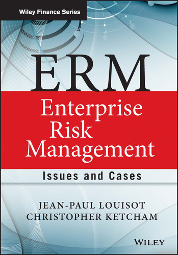 ERM - Enterprise Risk Management: Issues and Cases (The Wiley Finance Series) book cover by Jean-Paul Louisot, Christopher H. Ketcham