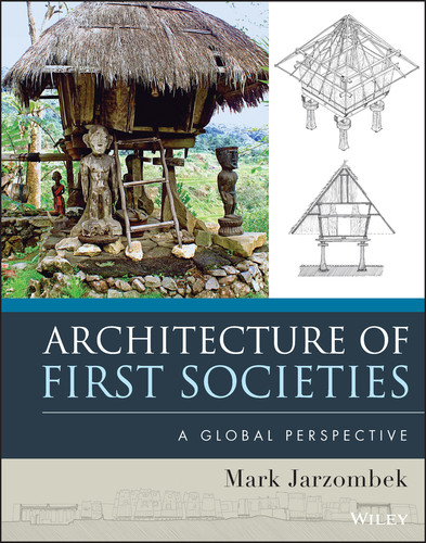 Architecture of First Societies: A Global Perspective book cover by Mark M. Jarzombek