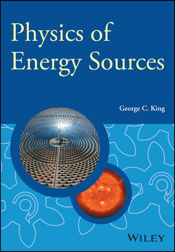 Physics of Energy Sources (Manchester Physics Series) book cover by George C. King