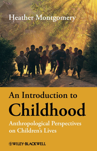 An Introduction to Childhood: Anthropological Perspectives on Children's Lives book cover by Heather Montgomery