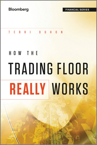 How the Trading Floor Really Works (Bloomberg Financial) book cover by Terri Duhon