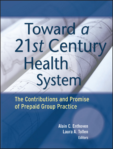 Toward a 21st Century Health System: The Contributions and Promise of Prepaid Group Practice (Jossey-Bass Public Health) book cover by 