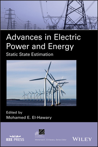 Advances in Electric Power and Energy: Static State Estimation (IEEE Press Series on Power and Energy Systems) book cover by 