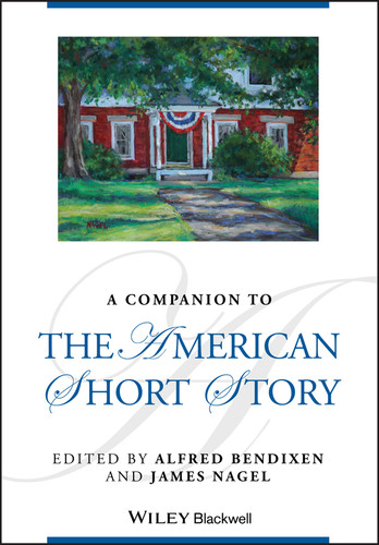 A Companion to the American Short Story (Blackwell Companions to Literature and Culture) book cover by Alfred Bendixen, James Nagel