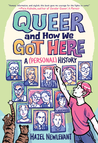 Queer and How We Got Here: A (Personal) History book cover by Hazel Newlevant