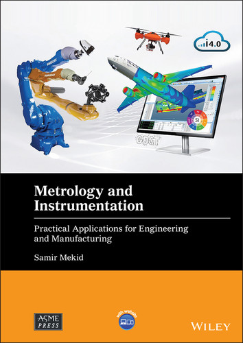 Metrology and Instrumentation: Practical Applications for Engineering and Manufacturing (Wiley-ASME Press Series) book cover by Samir Mekid