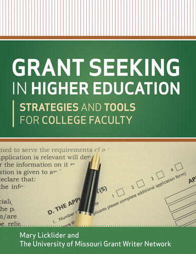 Grant Seeking in Higher Education: Strategies and Tools for College Faculty book cover by Mary M. Licklider, The University of Missouri Grant Writer Network
