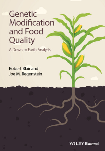 Genetic Modification and Food Quality: A Down to Earth Analysis book cover by Robert Blair, Joe M. Regenstein