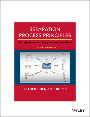 Separation Process Principles: With Applications Using Process Simulators book cover by J. D. Seader, Ernest J. Henley, D. Keith Roper